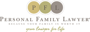 PFL Personal Family Lawyer | Because Your Family Is Worth It | Your Lawyer For Life